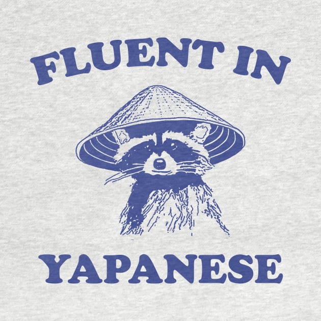 Fluent in Yapanese Shirt, Unisex Tee, Meme T Shirt, Funny T Shirt, Vintage Drawing T Shirt, Racoon Shirt, Animal Shirt, Sarcastic by ILOVEY2K